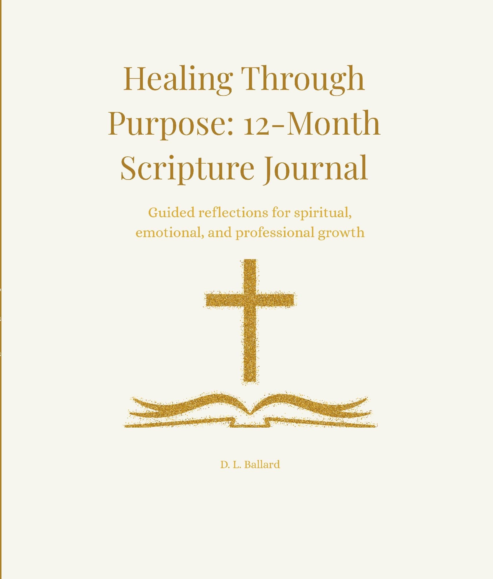 🌿 Introducing Healing Through Purpose: A 12-Month Scripture Journey
